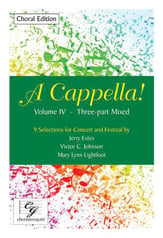 A Cappella! Volume IV - Three-Part Mixed Three-Part Mixed Choral Score cover